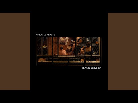 Nada Se Repete - Teago Oliveira