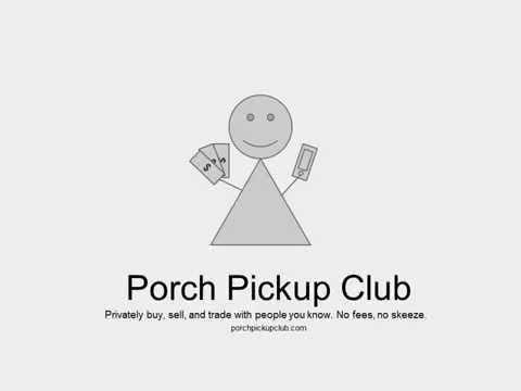 Porch Pickup Club - Privately buy, sell, and trade with people you know.