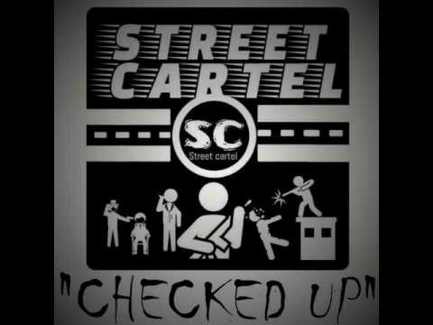StreetCartel - Checked Up
