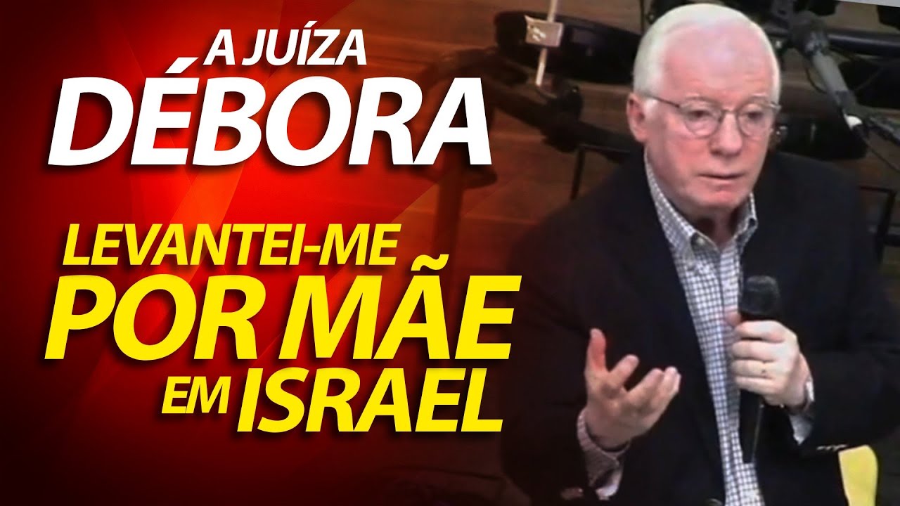 Pregação sobre Débora em Juízes 4 - Levantei-me por mãe em Israel  | Estudo do Pastor Paulo Seabra