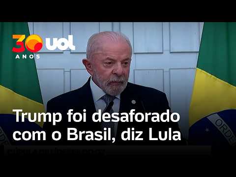 Lula diz que Trump age como imperador, ‘fala muito e ouve pouco’, e foi ‘desaforado’ com o Brasil