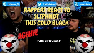 Rappers React To Slipknot &quot;This Cold Black&quot;!!!