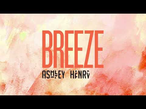Ashley Henry  |  Breeze  (Official Audio)