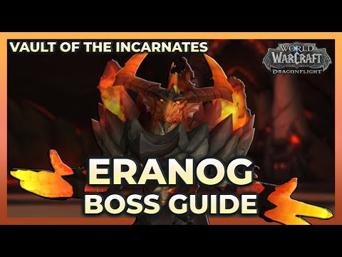 Eranog Normal + Heroic Boss Guide | Vault of the Incarnates | Dragonflight