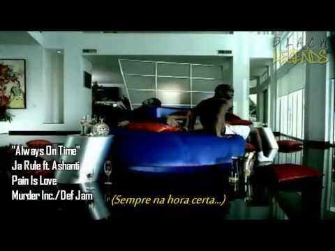Ja Rule ft. Ashanti - Always On Time (Legendado)