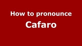 How to pronounce Cafaro