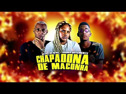 Chapadona De Maconha Lukinha Novamente feat Mc Myres Remix Brega Funk