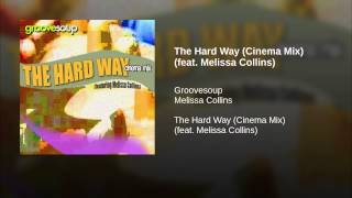 The Hard Way (Cinema Mix) (feat. Melissa Collins)