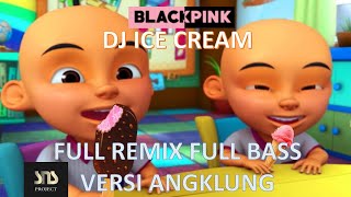 Download lagu BLACKPINK - 'DJ Ice Cream Versi Upin Ipin (With Selena Gomes)' Remix Versi Angklung Slow Full Bass mp3 Download lagu BLACKPINK - 'DJ Ice Cream Versi Upin Ipin (With Selena Gomes)' Remix Versi Angklung Slow Full Bass mp3