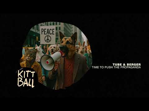 Tube & Berger - Time To Push The Propaganda