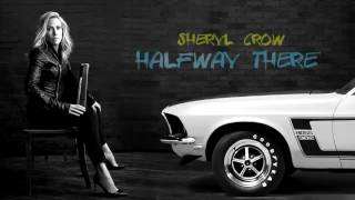 Sheryl Crow - "Halfway There" (new song - 2017)