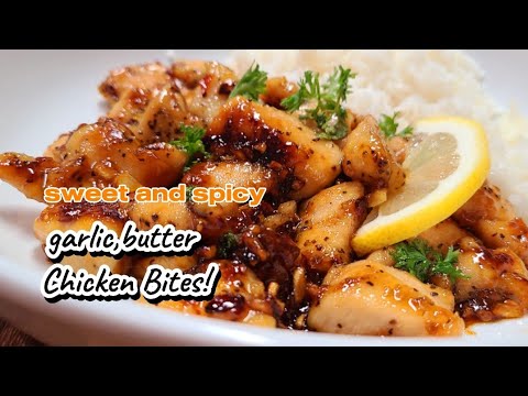 Sweet and Spicy Garlic Butter Chicken Bites | Delicious Chicken Breast Recipe