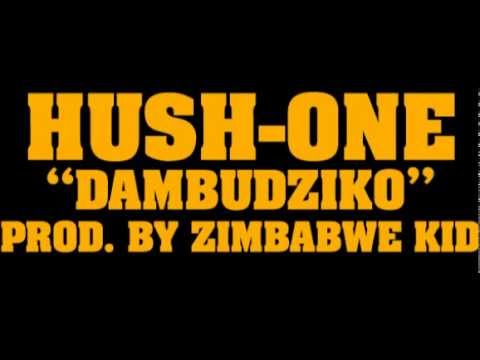 HushOne "Dambuziko" @ItsHushOne/ @zimbabwekid Prod. by Zimbabwe Kid (Audio)