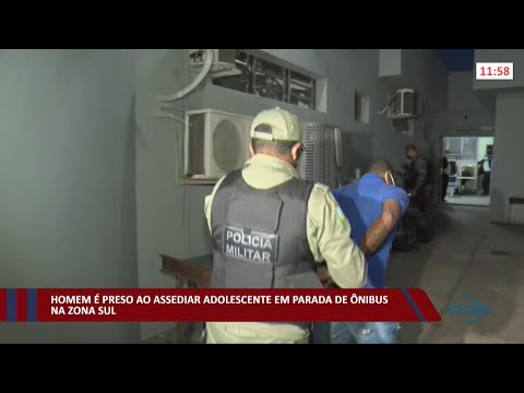 Homem é preso ao assediar adolescente em parada de ônibus na zona sul 05 01 2022