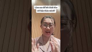 Làm sao để bớt khắt khe với bản thân? #hsp #selfhealing #selflove #innerlove #selfcompassion