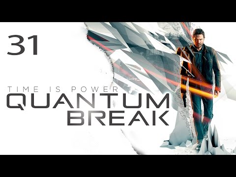 QUANTUM BREAK Gameplay German #31  Let's Play Quantum Break Deutsch