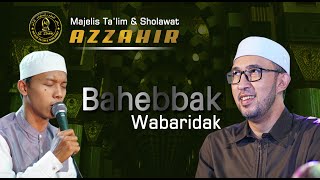 Download lagu Bahebbak Wabaridak - Azzahir 2022 - Habib Ali Zainal Abidin Assegaf mp3
