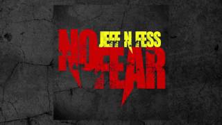 Jeff N Fess "No Fear"