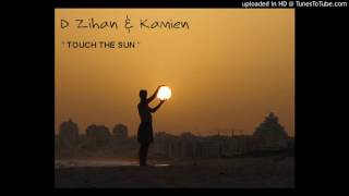 D Zihan \u0026 Kamien - Touch the sun
