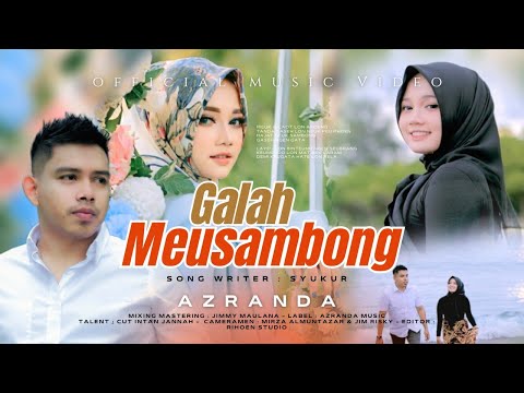 Azranda - GALAH MEUSAMBONG ( Official Music Video ) Lagu Aceh Terbaru 2023