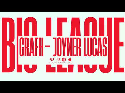 Grafh x Joyner Lucas "Big League" Produced by: Emxbeatz