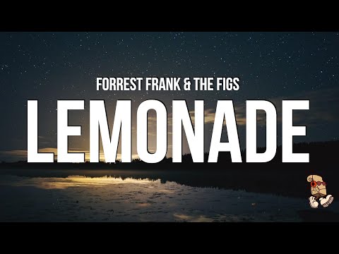 Forrest Frank & The Figs - Lemonade (Lyrics)