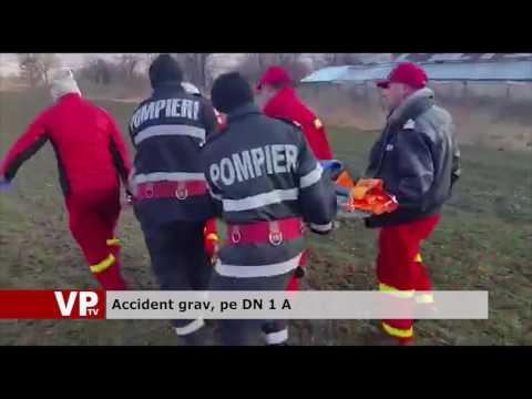 Accident grav, pe DN 1 A