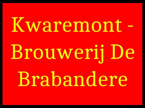 Beer Review №365 - Belgium - Kwaremont - Brouwerij De Brabandere