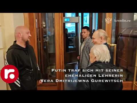 Putin traf sich mit seiner ehemaligen Lehrerin Vera Dmitrijewna Gurewitsch