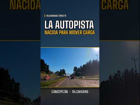 Talcahuano Streets | La autopista que nació para mover carga