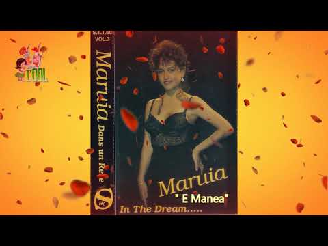 " E Manea " - MARUIA