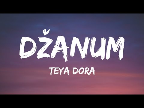 Teya Dora - Džanum (Lyrics) | "moje more, my nightmares"