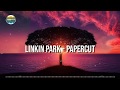Linkin Park - Papercut ( lyrics )