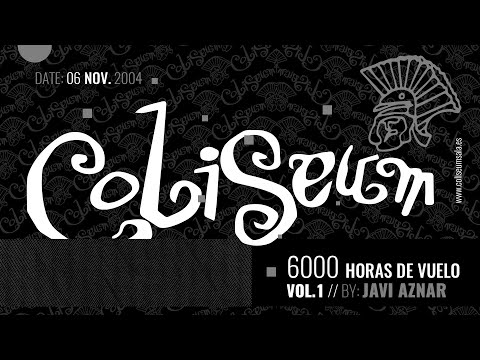 COLISEUM 6000 horas de vuelo vol.1 by Javi Aznar