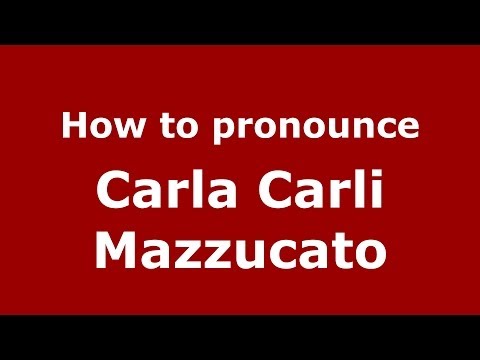 How to pronounce Carla Carli Mazzucato (Italian/Italy) - PronounceNames.com