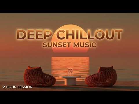 Deep Chillout & Luxury Lounge Music 🌅 Tropical Sunset Ambiance