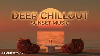 Deep Chillout & Luxury Lounge Music 🌅 Tropical Sunset Ambiance