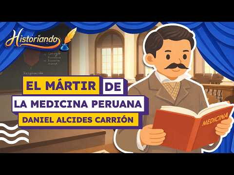 6. 🇵🇪 Daniel Alcides Carrión: Héroe de la medicina | Historiando