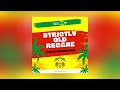 Dj Yellow Strictly Old Reggae Peter Tosh Bunny Wailer Culture Meshach More