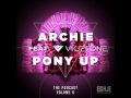 Archie Pony Up Podcast Episode 6 Guest Mix ...