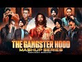 The Gangster Hood Mashup Full Series Nonstop Gangster Vibe Mahesh Suthar Mashup