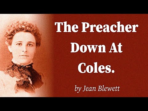 The Preacher Down At Coles. by Jean Blewett