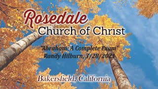 RCoC Live Stream &quot;Abraham: A Complete Exam&quot; - Randy Hilburn 3/28/2021