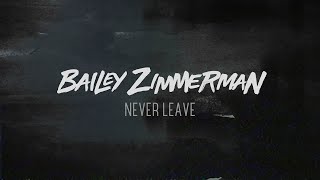 Musik-Video-Miniaturansicht zu Never Leave Songtext von Bailey Zimmerman