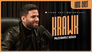 "RIMAVA, FICAVA COM MULHERES, MAS ME SENTIA INCOMPLETO" - KRAWK | IANG CAST #28
