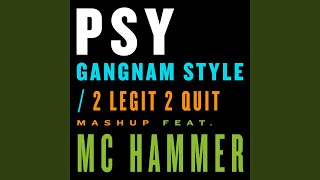 Gangnam Style / 2 Legit 2 Quit Mashup