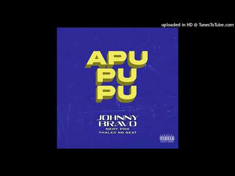 Johnny Bravo - Apupupu (feat. Nery Pro & Thales No Beat)