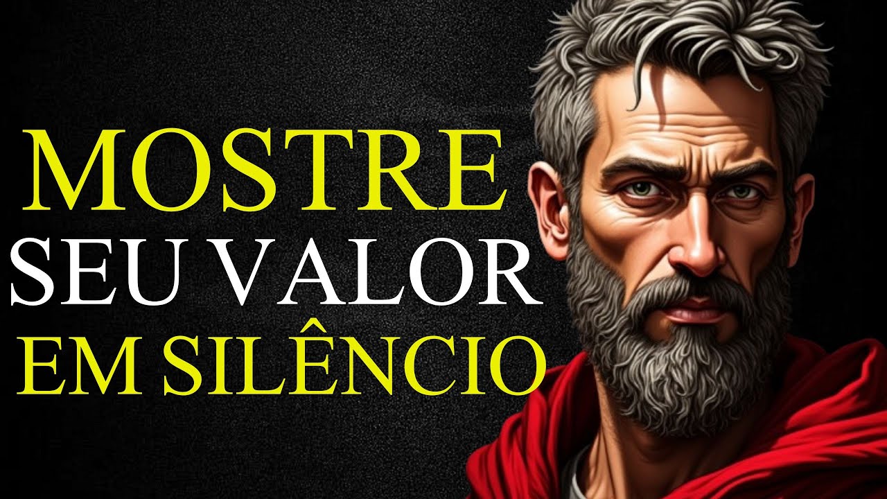 COMO PROVAR O SEU VALOR SEM DIZER UMA PALAVRA - ESTOICISMO 🏛️