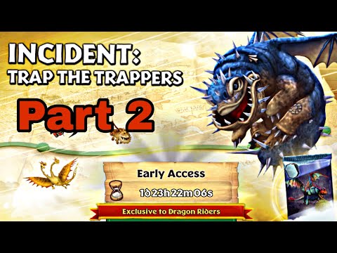 INCIDENT:TRAP THE TRAPPERS Part 2 - New Gauntlet Event - Dragons:Rise of Berk