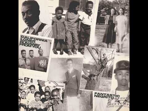 Fantastic Negrito -- Runaway From You © Fantastic Negrito